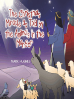 The Christmas Miracle as Told by the Animals in the Manger