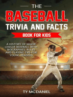 The Baseball Trivia and Facts Book for Kids: A History of Major League Baseball with Biographies, Rules and Playing Tips for Young Readers