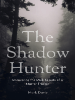 The Shadow Hunter: Uncovering the Dark Secrets of a Master Tracker