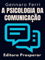 A Psicologia Da Comunicação - Aprenda Técnicas Para Se Comunicar Em Situações Difíceis: Coleção Inteligência Emocional, #2