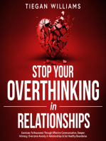 Stop Your Overthinking In Relationships: Exercises To Reconnect Through Effective Communication, Deepen Intimacy, Overcome Anxiety In Relationships & Set Healthy Boundaries