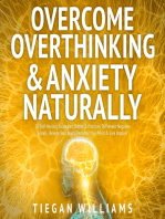 Overcome Overthinking & Anxiety Naturally: 30 Self-Healing Strategies, Habits & Practices To Prevent Negative Spirals,  Rewire Your Brain, Declutter Your Mind & Live Happier