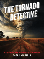 The Tornado Detective: Exploring the Science of Tornados: The Science of Natural Disasters For Kids