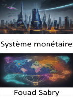 Système monétaire: Les chroniques monétaires, maîtriser le système monétaire pour réussir financièrement