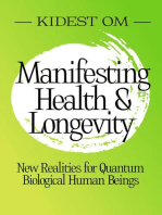 Manifesting Health & Longevity: New Realities for Quantum Biological Human Beings