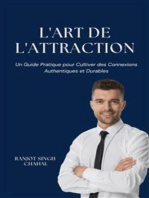 L'Art de l'Attraction: Un Guide Pratique pour Cultiver des Connexions Authentiques et Durables