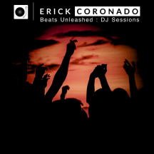 Beats Unleashed: DJ Sessions by Erick Coronado