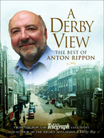 A Derby View - The Best of Anton Rippon: From the popular Derby Telegraph columnist and author of the highly acclaimed A Derby Boy