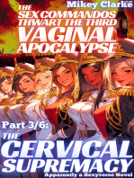 The Sex Commandos Thwart The Third Vaginal Apocalypse, part 3/6: The Cervical Supremacy