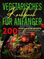 Vegetarisches Kochbuch für Anfänger: 200 vegetarische Rezepte. Lecker, gesund und abwechslungsreich. Mit großem Ratgeberteil und inkl. Nährwerten. Vegetarisches Kochbuch.