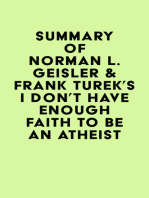Summary of Norman L. Geisler & Frank Turek's I Don't Have Enough Faith to Be an Atheist