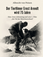 Der Tierfilmer Ernst Arendt wird 75 Jahre: Hier: Sein Lebensweg und sein 1. Film "Im Tal der Moschusochsen"
