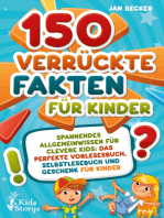 150 verrückte Fakten für Kinder - Spannendes Allgemeinwissen für clevere Kids