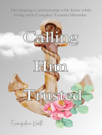 Calling Him Trusted: Developing a Relationship With Jesus While Living With Complex Trauma Disorder