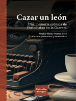 Cazar un león: Una memoria crónica de periodistas en la carrera