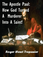 The Apostle Paul: How God Turned A Murderer Into A Saint!