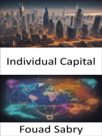 Individual Capital: Maximizing Your Personal Wealth and Success, Unleash the Power of Individual Capital