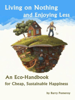 Living on Nothing and Enjoying Less: An Eco-Handbook for Cheap, Sustainable Happiness