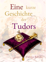 Eine kurze Geschichte der Tudors: Historische Familienkurzbiografie