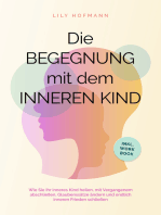 Die Begegnung mit dem inneren Kind: Wie Sie Ihr inneres Kind heilen, mit Vergangenem abschließen, Glaubenssätze ändern und endlich inneren Frieden schließen | inkl. Workbook