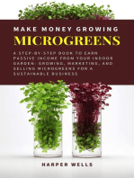 Make Money Growing Microgreens: A Step-By-Step Book to Earn Passive Income From Your Indoor Garden Growing, Marketing, and Selling Microgreens for a Sustainable Business: Sustainable Living and Gardening, #3