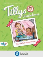 Tillys Kinderkram. Tilly wird fast Vegetarianerin: Fröhlich-freches und flauseflusigleichtes Vorlesebuch ab 4 Jahren