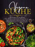 Vegane Küche - Das Kochbuch für Berufstätige. Mit 150 leckeren und schnellen Rezepten für eine vegane und gesunde Ernährung im Alltag!: Inklusive 14 Tage Ernährungsplan und Ernährungsratgeber.