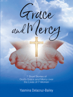 GRACE and MERCY: 7 Short Stories of GodaEUR(tm)s Grace & Mercy Over the Lives of 7 Women