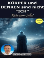 KÖRPER und DENKEN sind nicht ICH – Reise zum SELBT