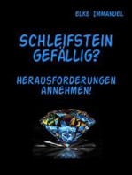 Schleifstein gefällig?: Herausforderungen annehmen!