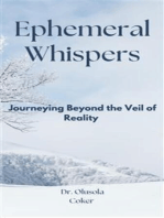 Ephemeral Whispers: Journeying Beyond the Veil of Reality