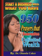 Start a Business With What You Have: 950 Prayers that Guarantee Unlimited Wealth