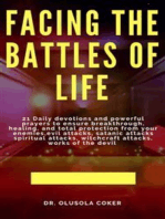 Facing the Battles of Life, 21 Daily Devotions and Powerful Prayers to ensure Breakthrough, Healing and Total Protection: from your enemies, Evil attacks, Satanic Attacks, Spiritual Attacks, Witchcraft Attacks, Works of the Devil: