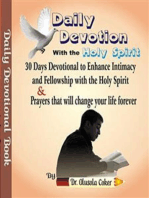 Daily Devotion with the Holy Spirit: 30 Days Devotional: to Enhance Intimacy and Fellowship with the Holy Spirit & Prayers that will change your life for ever.