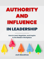 Authority and Influence in Leadership: How to Lead, Negotiate, and Inspire in the Modern Workplace