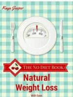 The No Diet Book: Natural Weight Loss With  Ease