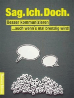 Sag. Ich. Doch. Besser kommunizieren – auch wenn´s mal brenzlig wird!