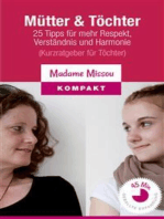 Mütter & Töchter: 25 Tipps für mehr Respekt, Verständnis und Harmonie (Kurzratgeber für Töchter)