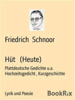 Hüt (Heute): Plattdeutsche Gedichte u.a. Hochzeitsgedicht , Kurzgeschichte