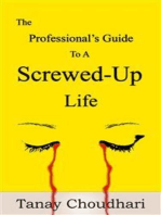 The Professional's Guide To A Screwed Up Life