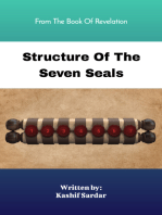 Structure Of The Seven Seals: From The Book Of Revelation - End Time Prophecy Book - Seven Seals Of Revelation - Opening The Seven Seals