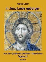 In Jesu Liebe geborgen: Aus der Quelle der Weisheit - Geistliches Tagebuch I