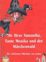 Hexe Samantha, Tante Monika und der Märchenwald, Teil 2: von Joana Angelides