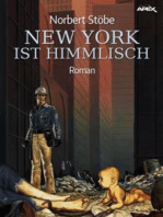 NEW YORK IST HIMMLISCH: Eine satirische Dystopie