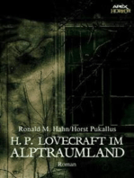 H. P. LOVECRAFT IM ALPTRAUMLAND: Ein Horror-Roman