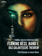 FLAMING BESS, Band 1: DAS GALAKTISCHE THEOREM: Fünf Romane in einem Band!