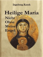 Heilige Maria: Nicht ohne meine Engel