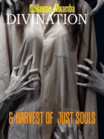 DIVINATION: & HARVEST OF  JUST SOULS