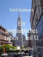 Ein unglaubliches Leben Teil 13