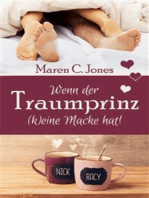 Wenn der Traumprinz (k)eine Macke hat!: Humorvoller Liebesroman